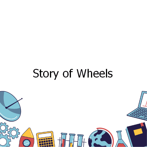 Story of Wheels